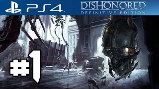 Dishonored Definitive Edition  Part 1  Walkthrough Gameplay PS4 1080p [upl. by Ikram]