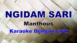 NGIDAM SARI  MANTHOUS  KARAOKE DENGAN LIRIK [upl. by Aissatsana560]