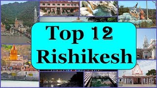 Rishikesh Tourism  Famous 12 Places to Visit in Rishikesh Tour [upl. by Philine927]