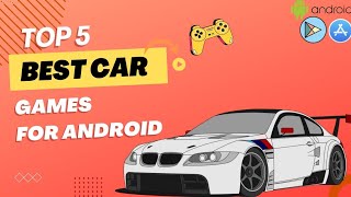 top 5 best car games for android in 2024 [upl. by Ashraf]