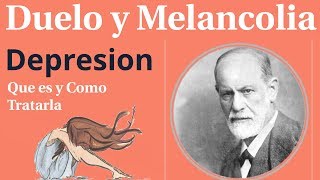 Freud Duelo y Melancolia Que es Y como Se Trata la Depresion [upl. by Carolynne]