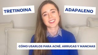 TRETINOINA Y ADAPALENO  CÓMO USARLOS PARA ACNÉ CICATRICES DE ACNÉ ARRUGAS Y MANCHAS [upl. by Danna696]