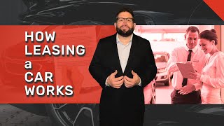 How a Lease Works Car Leasing Explained [upl. by Woodcock]