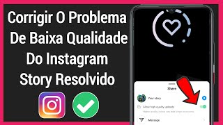 Como corrigir o problema de baixa qualidade do Instagram Story Carregar histórias de ALTA qualidade [upl. by Lehcor]