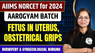 Fetus in Uterus Obstetrical Grips  Midwifery amp Gynaecological Nursing  NORCET 6 2024 [upl. by Tsyhtema]