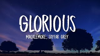 Macklemore  Glorious ftSkylar Grey Lyrics quotI feel glorious gloriousquot tiktok [upl. by Lehte270]