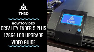 Creality Ender 5 Plus 12864 LCD Upgrade Video Guide  No More Touch Screen [upl. by Sup889]