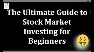 The Beginner’s Guide to Stock Market Investing [upl. by Enrak]