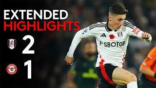 EXTENDED HIGHLIGHTS  Fulham 21 Brentford  Wilson Magic Seals Win 🏴󠁧󠁢󠁷󠁬󠁳󠁿 [upl. by Sammer]