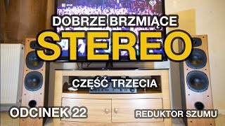 Dobrze brzmiące stereo cz3  Odc22 Reduktor Szumu [upl. by Ialohcin]