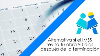 Alternativa si el IMSS revisa tu obra 90 días después de la terminación [upl. by Ricki391]