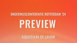 Onderwijsconferentie Rotterdam 2024  Preview Sebastiaan de Lavoir [upl. by Kipton705]