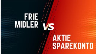 Frie Midler vs Aktiesparekonto [upl. by Ahseei]