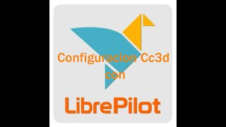 Configuracion Cc3d con Librepilot [upl. by Kimberly701]