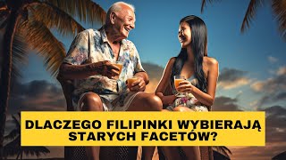 Związek z Filipinką  Dlaczego Filipinki wybierają starych facetów [upl. by Pellet]