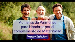 Aumento de Pensiones para Hombres por el complemento de Maternidad [upl. by Therron]