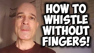 How to Whistle Without Fingers [upl. by Norrahs]