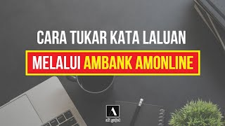 Cara Tukar Kata Laluan Ambank AmOnline Atau Reset Password Baru Bagi Yang Terlupa [upl. by Ynney]