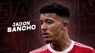 Jadon Sancho ● Sublime Skills amp Goals 20212022  HD [upl. by Ynolem]