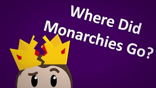 Why Did Monarchies Disappear [upl. by Ecnadnak515]