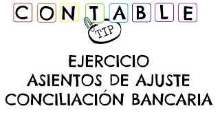 ASIENTOS DE AJUSTE CONCILIACIONES BANCARIAS [upl. by Georglana]