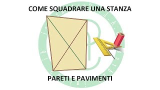 Come Squadrare una Stanza Pareti e Pavimenti [upl. by Worrell]