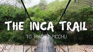 Hiking the Inca Trail to Machu Picchu Documentary [upl. by Snebur]