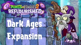 PvZ 2 Reflourished Dark Ages Expansion  All Levels 2130 [upl. by Gawen]