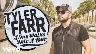 Tyler Farr  A Guy Walks Into a Bar Audio [upl. by Cung]