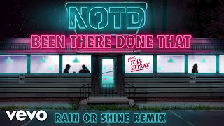 NOTD  Been There Done That Rain Or Shine Remix ft Tove Styrke [upl. by Vincenz]