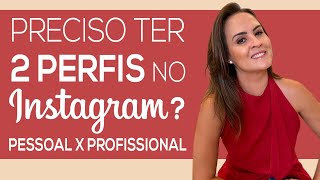 2 Perfis Pessoal x Profissional no Instagram [upl. by Ifill]