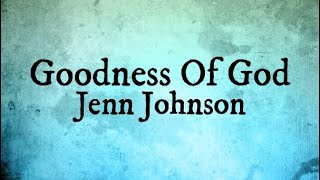 Goodness Of God Lyrics LIVE  Jenn Johnson  VICTORY [upl. by Niltac]