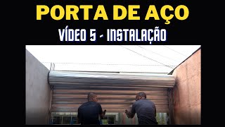 Porta de Aço  vídeo 5  Instalação  Curso de Serralheiro [upl. by Iteerp]