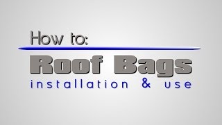 How to Roof Bags  Installation and Use [upl. by Erodasi]