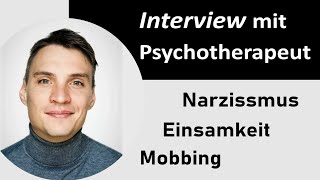 Psychologie Doktorand amp Psychotherapeut über Narzissmus NPS Einsamkeit Mobbing [upl. by Broeder]