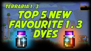 My Top 5 Favourite Dyes in Terraria 13 [upl. by Alekahs]