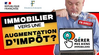 Impôt  allezvous payer plus avec la nouvelle déclaration des biens immobiliers [upl. by Wilder]