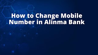 How to Change Mobile Number in Alinma Bank [upl. by Martynne]