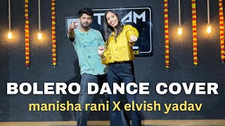 BOLERO DANCE COVER  Manisha rani X elvish yadav manisharani elvishyadav bolero nikhilverma [upl. by Virge]