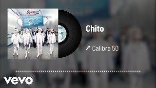 Calibre 50  Chito Audio [upl. by Joh]