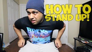 HOW TO STAND UP [upl. by Aidroc]