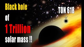 A black hole having a trillion solar masses  bigger than TON 618  Supermassive blackhole [upl. by Enom]