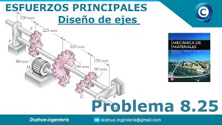 DISEÑO DE EJES DE TRANSMISIÓN  ESFUERZOS PRINCIPALES  MECÁNICA DE MATERIALES  EJERCICIO 825 [upl. by Jacinta]