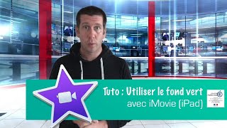 Tuto  Travailler sur fond vert avec iMovie pour réaliser un JT [upl. by Harbert]