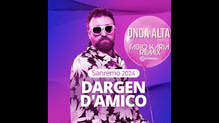 Dargen DAmico  Onda Alta Fabio Karia Remix Sanremo 2024 [upl. by Noillid]