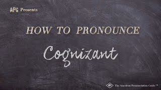 How to Pronounce Cognizant Real Life Examples [upl. by Aratak]