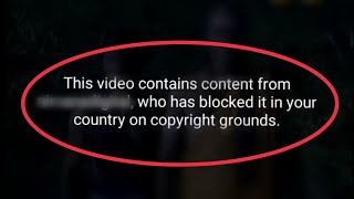 YouTube  This Video Contains Content Blocked in Your Country Problem [upl. by Eladnor403]