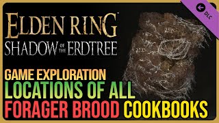 All Forager Brood Cookbooks Elden Ring DLC [upl. by Aivlys]