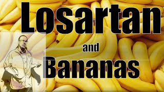 Losartan and Bananas Do you need to avoid certain foods [upl. by Liamsi]