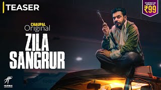 WEB SERIES ZILA SANGRUR Official Teaser  Chaupal Original  Streraming Now [upl. by Morrill]